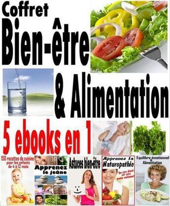 Couverture du livre « Coffret Bien-être & Alimentation » de Alexis Delune aux éditions Editions Eslaria