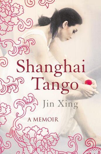 Couverture du livre « Shanghai Tango: A Memoir » de Jin Xing aux éditions Atlantic Books