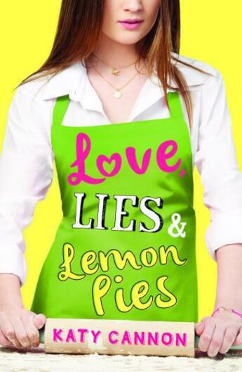 Couverture du livre « Love, Lies & Lemon Pies » de Cannon Katy aux éditions Little Tiger Press