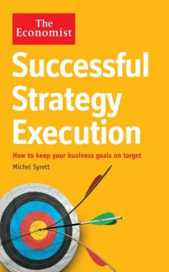 Couverture du livre « The Economist: Successful Strategy Execution » de Syrett Michel aux éditions Profile Digital