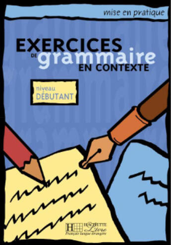 Couverture du livre « Exercices de grammaire en contexte ; niveau débutant ; livre de l'élève » de  aux éditions Hachette Fle