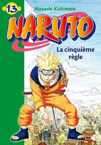 Couverture du livre « Naruto Tome 13 : la cinquième règle » de Masashi Kishimoto aux éditions Hachette Jeunesse