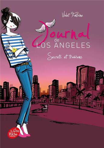 Couverture du livre « Journal de Los Angeles t.3 ; secrets et trahisons » de Violet Fontaine aux éditions Le Livre De Poche Jeunesse