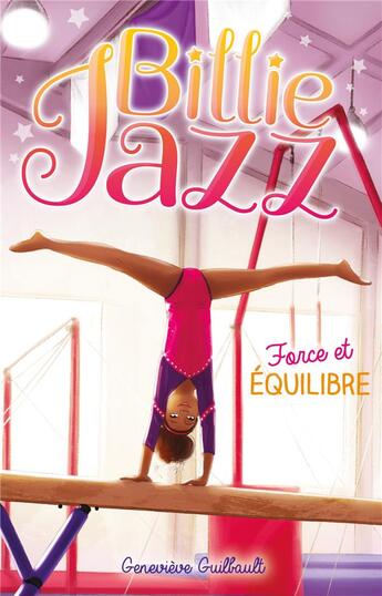 Couverture du livre « Billie Jazz Tome 11 : force et équilibre » de Genevieve Guilbault aux éditions Hachette Romans