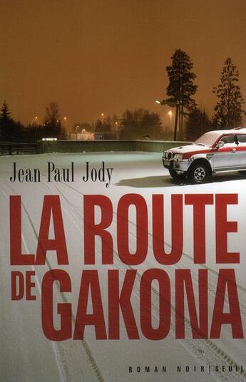 Couverture du livre « La route de Gakona » de Jean-Paul Jody aux éditions Seuil
