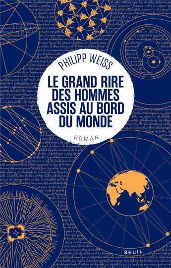 Couverture du livre « Le grand rire des hommes assis au bord du monde » de Philipp Weiss aux éditions Seuil