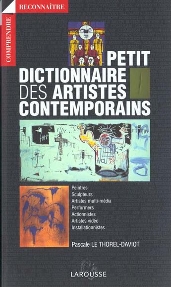 Couverture du livre « Petit Dictionnaire Des Artistes Contemporains » de Daviot aux éditions Larousse