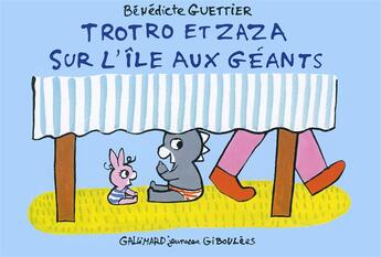 Couverture du livre « Troto et Zaza sur l'île aux géants » de Guettier Benedicte aux éditions Gallimard Jeunesse Giboulees