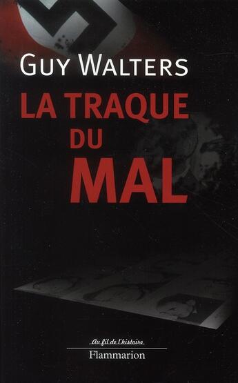 Couverture du livre « La traque du mal » de Guy Walters aux éditions Flammarion