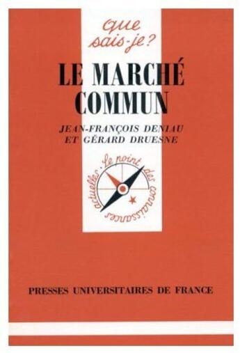 Couverture du livre « Le marche commun qsj 778 » de Deniau/Druesne J.F. aux éditions Que Sais-je ?