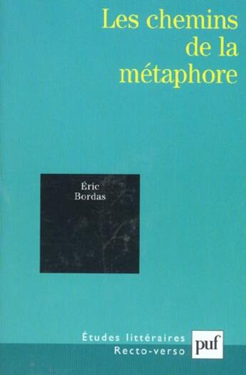 Couverture du livre « Les chemins de la métaphore » de Eric Bordas aux éditions Puf