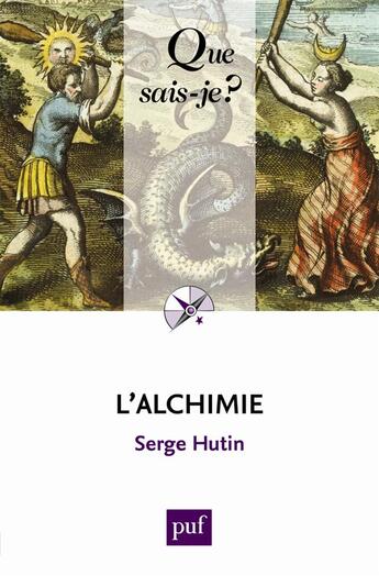 Couverture du livre « L'alchimie (12e édition) » de Serge Hutin aux éditions Que Sais-je ?