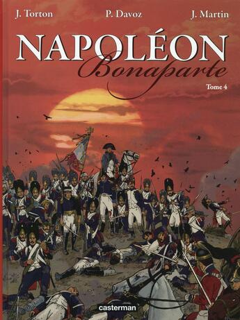 Couverture du livre « Napoléon Bonaparte Tome 4 » de Jacques Martin et Jean Torton et Pascal Davoz aux éditions Casterman