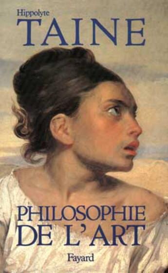 Couverture du livre « Philosophie de l'art (1865) » de Hippolyte Taine aux éditions Fayard