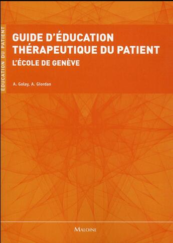 Couverture du livre « Guide d'education therapeutique - l'ecole de geneve » de Giordan/Golay aux éditions Maloine