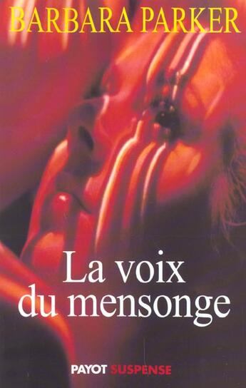 Couverture du livre « La voix du mensonge » de Parker Barbara aux éditions Payot