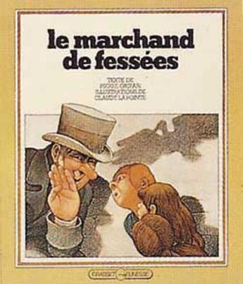 Couverture du livre « Le marchand de fessees » de Gripari-P+Lapointe-C aux éditions Grasset