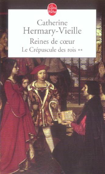 Couverture du livre « Reines de coeur (le crepuscule des rois, tome 2) » de Hermary-Vieille C. aux éditions Le Livre De Poche