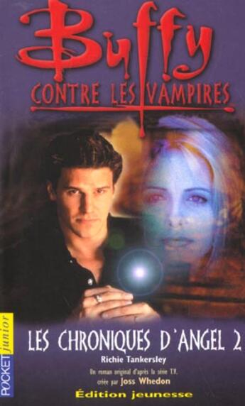 Couverture du livre « Buffy contre les vampires T.7 ; les chroniques d'Angel t.2 » de Richie Tankersley aux éditions Pocket Jeunesse