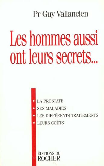 Couverture du livre « Les hommes aussi ont leurs secrets » de Guy Vallancien aux éditions Rocher