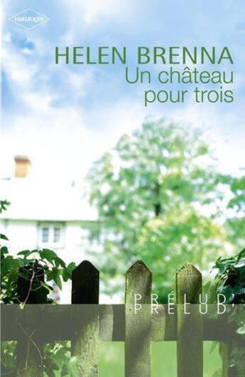 Couverture du livre « Un château pour trois » de Helen Brenna aux éditions Harlequin