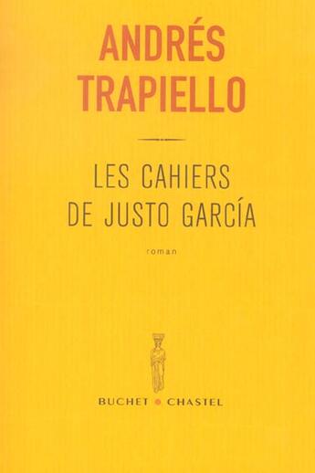 Couverture du livre « Les cahiers de justo garcia » de Trapiello A aux éditions Buchet Chastel