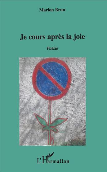 Couverture du livre « Je cours après la joie » de Marion Brun aux éditions L'harmattan