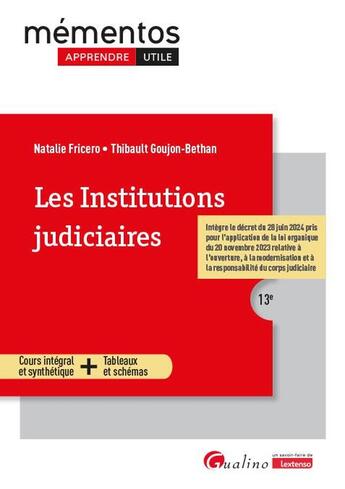 Couverture du livre « Les institutions judiciaires : Intègre le décret du 28 juin 2024 pris pour l'application de la loi organique du 20 novembre 2023 relative à l'ouverture, à la modernisation et à la responsabilité du corps judiciaire (13e édition) » de Natalie Fricero aux éditions Gualino