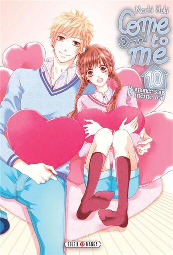 Couverture du livre « Come to me Tome 10 » de Nachi Yuki aux éditions Soleil