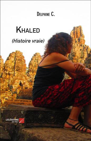 Couverture du livre « Khaled (histoire vraie) » de Delphine C. aux éditions Editions Du Net