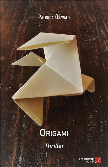 Couverture du livre « Origami » de Patricia Oszvald aux éditions Editions Du Net