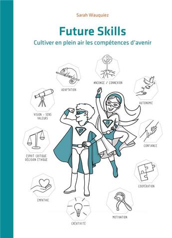 Couverture du livre « Future Skills : Cultiver en plein air les compétences d'avenir » de Sarah Wauquiez aux éditions Books On Demand