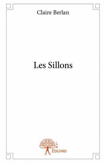 Couverture du livre « Les sillons » de Claire Berlan aux éditions Edilivre