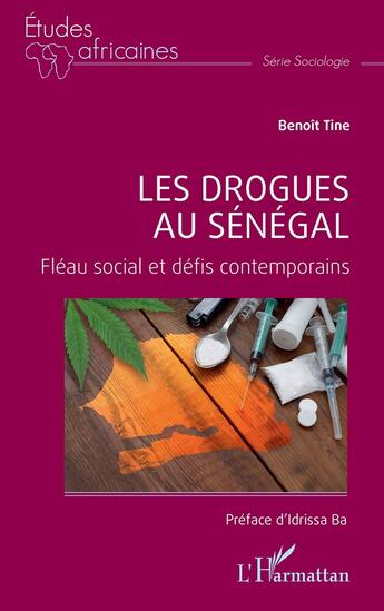 Couverture du livre « Les drogues au Sénégal : Fléau social et défis contemporains » de Benoit Tine aux éditions L'harmattan