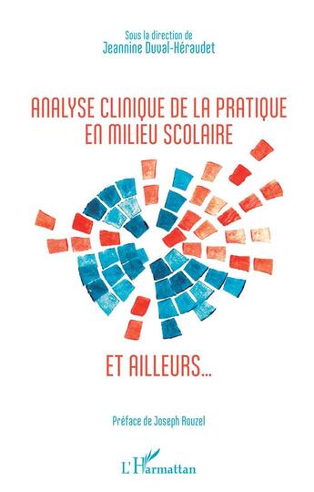 Couverture du livre « Analyse clinique de la pratique en milieu scolaire et ailleurs... » de Jeannine Duval-Heraudet et Collectif aux éditions L'harmattan