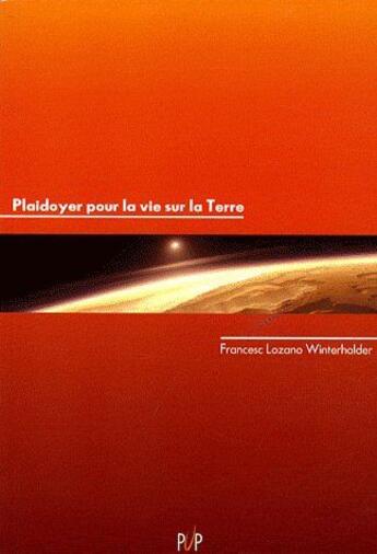 Couverture du livre « Plaidoyer pour la vie sur Terre » de Francesc Lozano Winterhalder aux éditions Pu De Perpignan