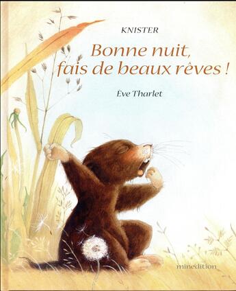 Couverture du livre « Bonne nuit, fais de beaux rêves ! » de Eve Tharlet et Knister aux éditions Mineditions