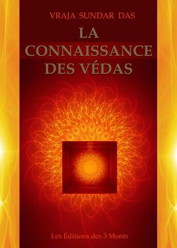 Couverture du livre « La connaissance des Védas » de Vraja Sundar Das aux éditions 3 Monts