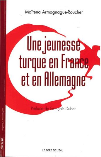 Couverture du livre « Une jeunesse turque en France et en Allemagne » de Maitena Armagnague-Roucher aux éditions Bord De L'eau