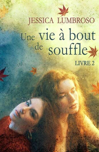 Couverture du livre « Une vie à bout de souffleTome 2 » de Jessica Lumbroso aux éditions Jessica Lumbroso