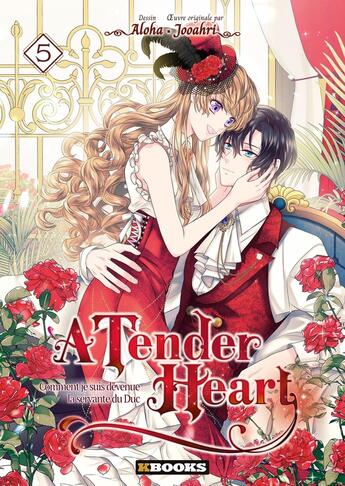 Couverture du livre « A tender heart : comment je suis devenue la servante du Duc Tome 5 » de Jooahri et Aloha aux éditions Kbooks