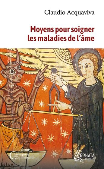 Couverture du livre « Moyens pour soigner les maladies de l'âme » de Claudio Acquaviva aux éditions Ephata