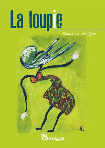 Couverture du livre « La toupie » de Sophia Van Der Spek aux éditions Chloe Des Lys