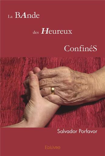 Couverture du livre « La bande des heureux confines » de Porfavor Salvador aux éditions Edilivre