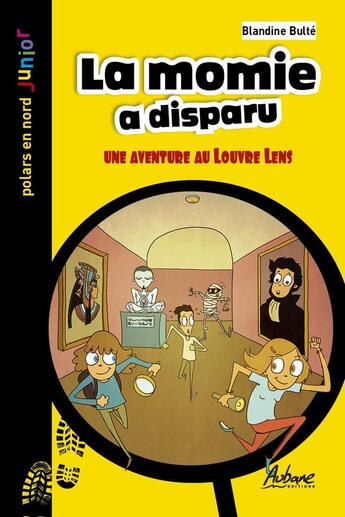 Couverture du livre « La momie a disparu : Une aventure au Louvre Lens » de Blandine Bulte aux éditions Aubane