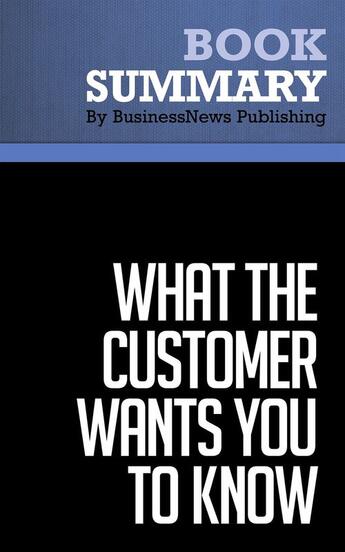 Couverture du livre « Summary: what the customer wants you to know - review and analysis of charan's book » de  aux éditions Business Book Summaries