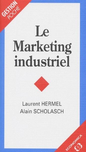 Couverture du livre « MARKETING INDUSTRIEL (LE) » de Hermel/Laurent aux éditions Economica