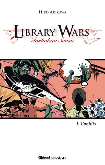 Couverture du livre « Library wars Tome 1 ; conflits » de Hiro Arikawa aux éditions Glenat