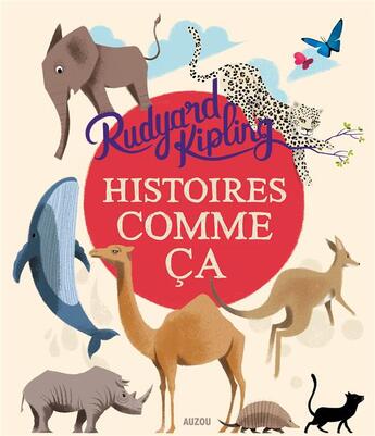 Couverture du livre « Histoires comme ça » de Rudyard Kipling et Sebastien Pelon aux éditions Auzou