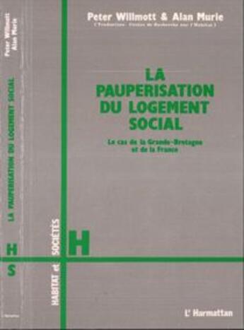 Couverture du livre « Pauperisation du logement social ; le cas de la Grande-Bretagne et de la France » de Peter Wilmott et Alain Murie aux éditions L'harmattan